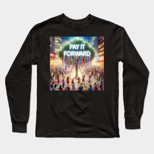 Pay It Forward Long Sleeve T-Shirt